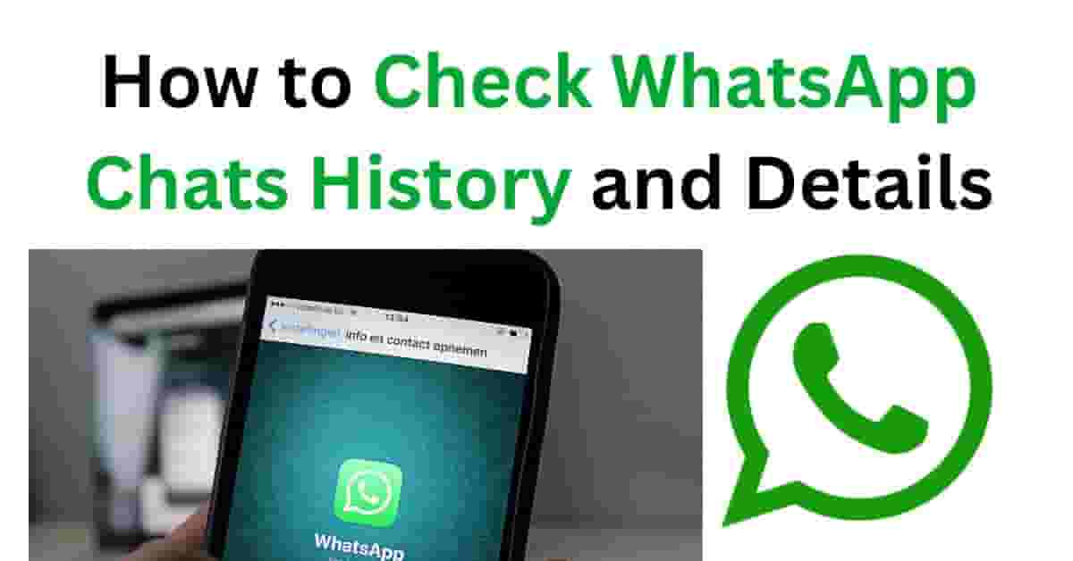 How to Check WhatsApp Chats History and Details by Cashstark